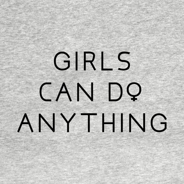 Girls Can Do Anything by RobinBobbinStore